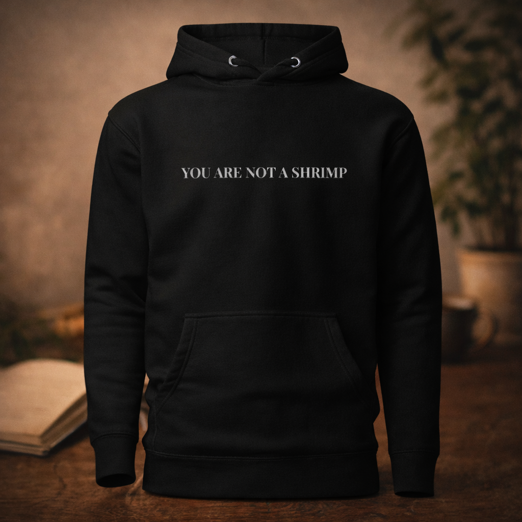You Are Not a Shrimp — Hoodie Cinématographique | La Séance